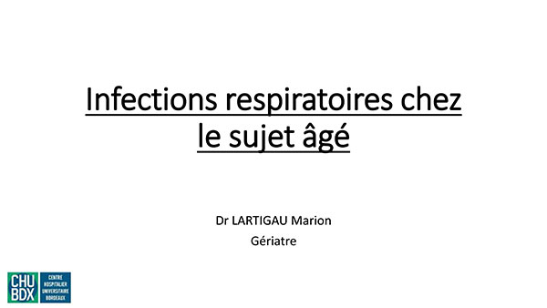 études de cas infections respiratoires chez le sujet âgé par le Dr Marion LARTIGAU, Gériatre