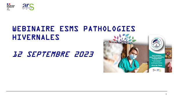Diapositives du webinaire ESMS Pathologies hivernales du 12 septembre 2023