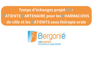 projet 4P : PATIENTE PARTENAIRE pour les PHARMACIENS de ville et les PATIENTS sous thérapie orale