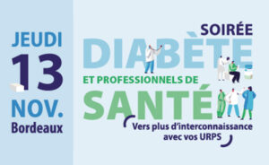 Soirée diabète et professionnels de santé jeudi 13 novembre 2025 à Bordeaux